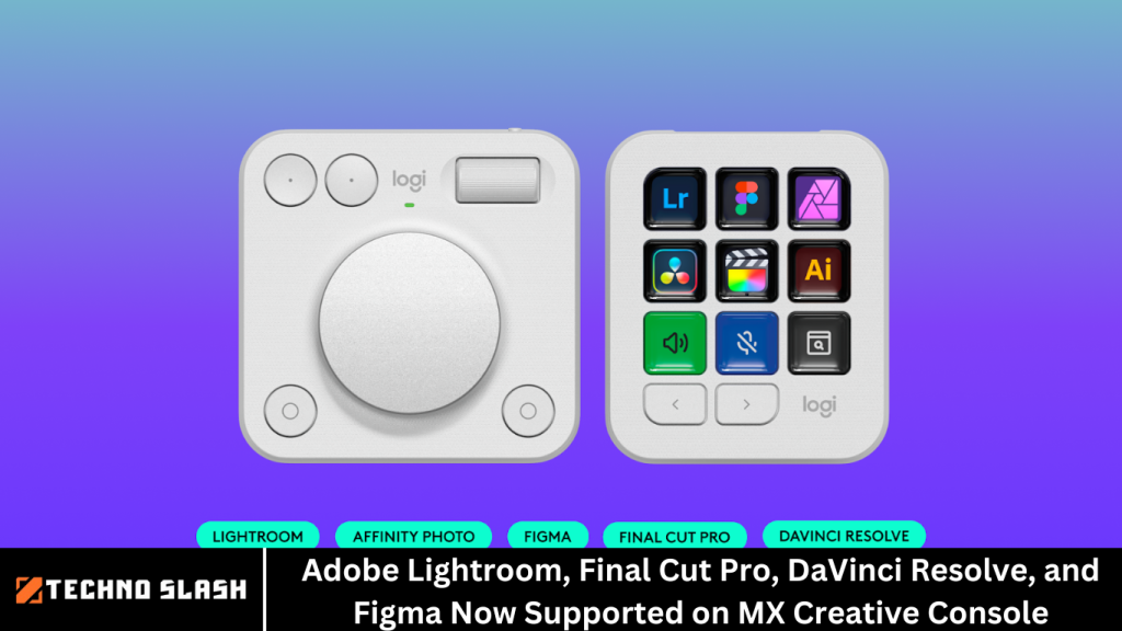 Adobe Lightroom, Final Cut Pro, DaVinci Resolve, and Figma Now Supported on MX Creative Console