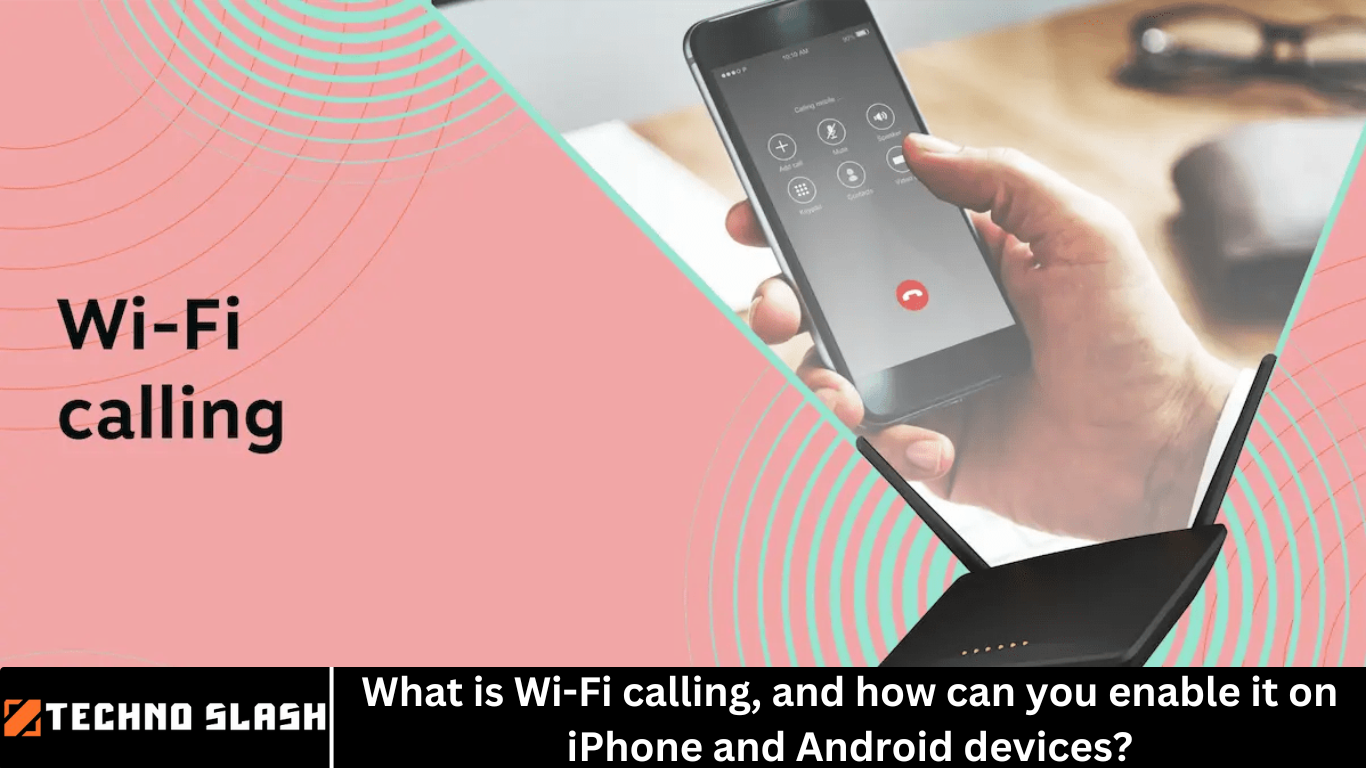 What is Wi-Fi calling, and how can you enable it on iPhone and Android ...