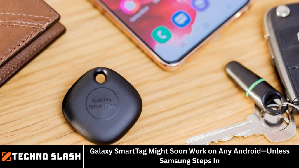 Galaxy SmartTag Might Soon Work on Any Android—Unless Samsung Steps In