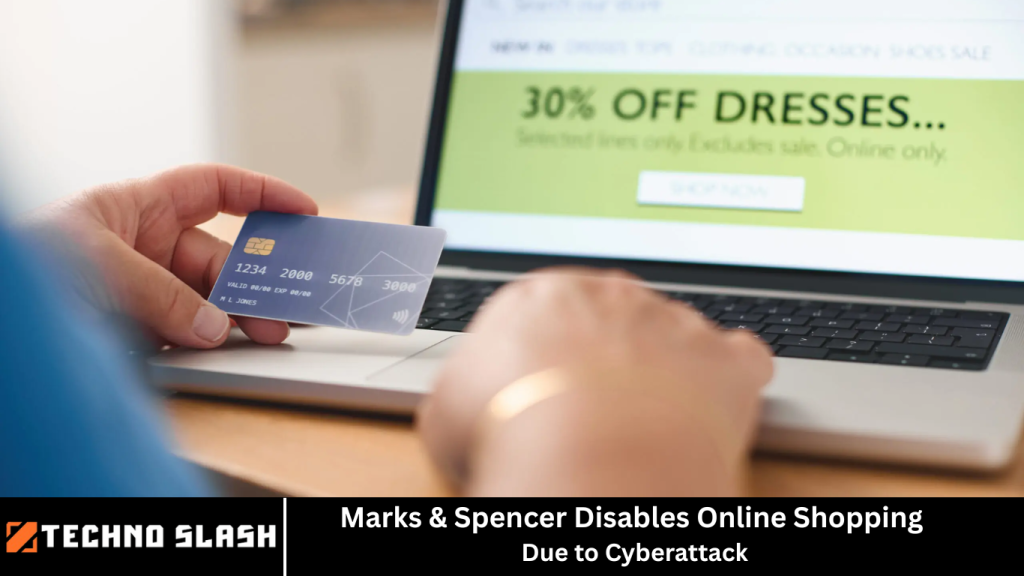 Marks & Spencer Disables Online Shopping Due to Cyberattack